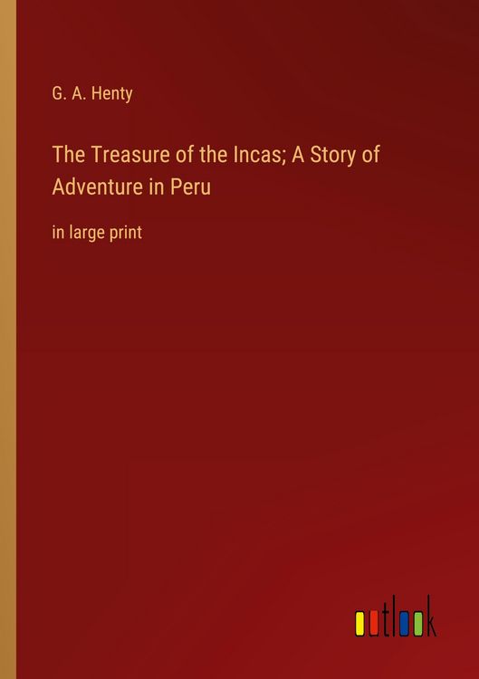 Produktbild: The Treasure of the Incas; A Story of Adventure in Peru
