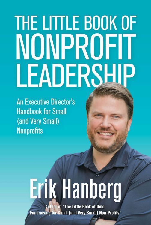 Produktbild: The Little Book of Nonprofit Leadership: An Executive Director's Handbook for Small (and Very Small) Nonprofits