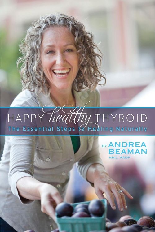Produktbild: Happy Healthy Thyroid - The Essential Steps to Healing Naturally