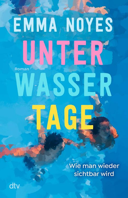 Produktbild: Unterwassertage - Wie man wieder sichtbar wird