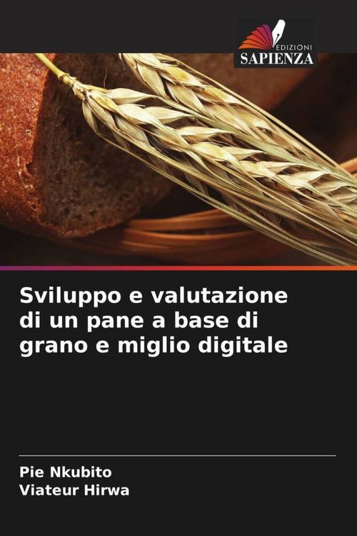 Produktbild: Sviluppo e valutazione di un pane a base di grano e miglio digitale
