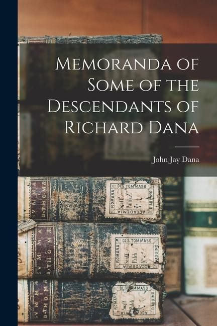 Produktbild: Memoranda of Some of the Descendants of Richard Dana