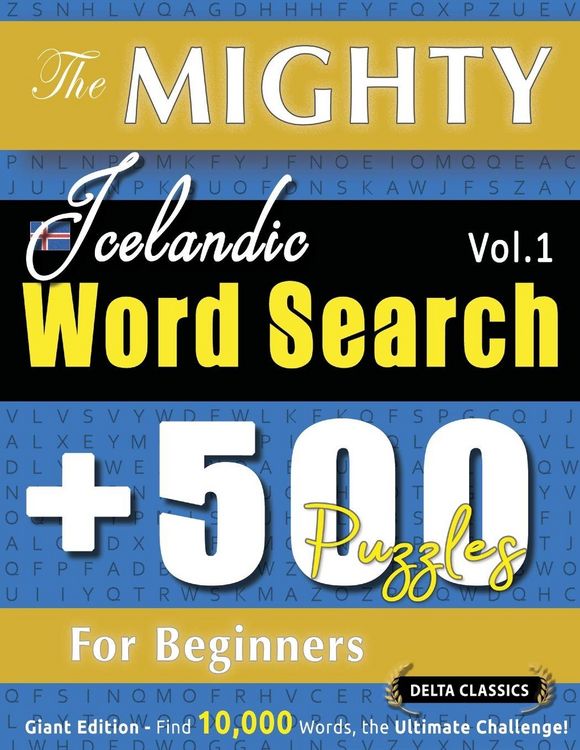 Produktbild: The Mighty Icelandic Word Search - 500 Puzzles For Beginners - Delta Classics - Giant Edition - Find 10,000 Words, The Ultimate Challenge!