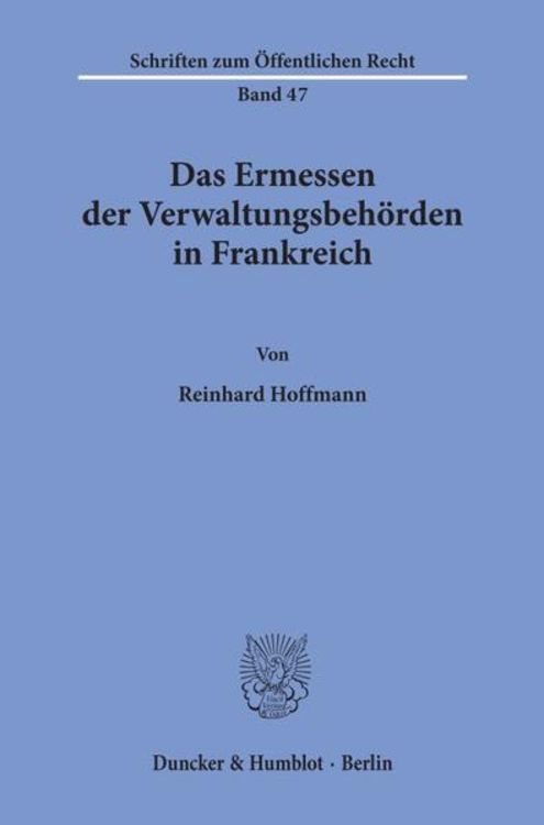 Produktbild: Das Ermessen der Verwaltungsbeh&ouml;rden in Frankreich.