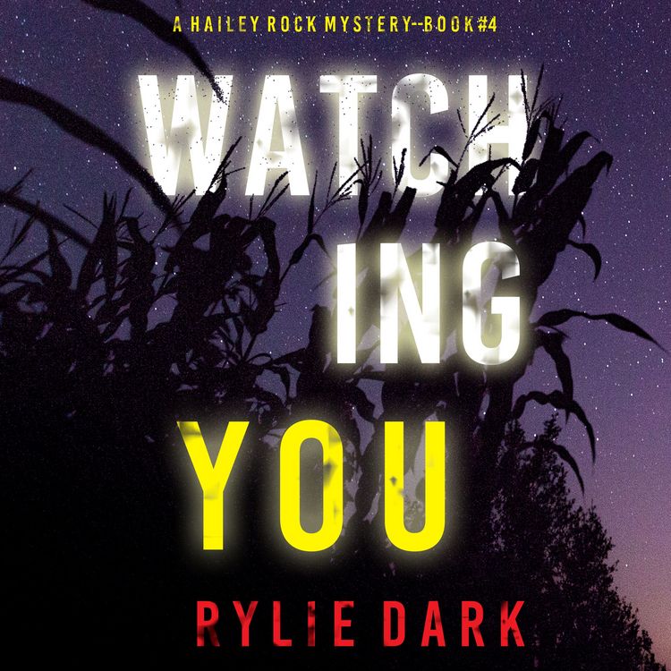 Produktbild: Watching You (A Hailey Rock FBI Suspense Thriller&mdash;Book 4)