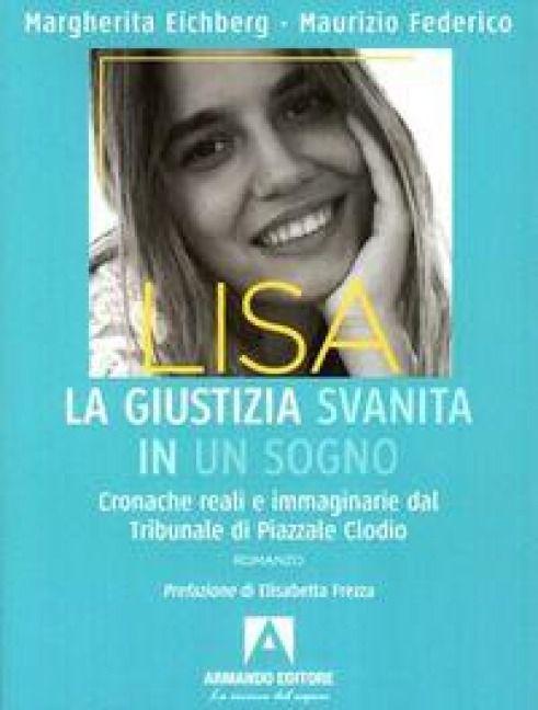 Produktbild: Lisa, la giustizia svanita in un sogno. Cronache reali e immaginarie dal Tribunale di Piazzale Clodio