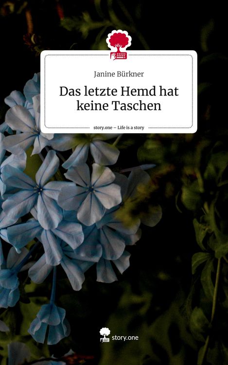 Produktbild: Das letzte Hemd hat keine Taschen. Life is a Story - story.one