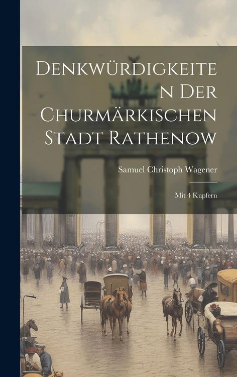 Produktbild: Denkw&uuml;rdigkeiten Der Churm&auml;rkischen Stadt Rathenow