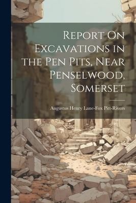Produktbild: Report On Excavations in the Pen Pits, Near Penselwood, Somerset