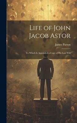 Produktbild: Life of John Jacob Astor