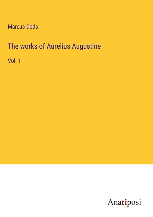 Produktbild: The works of Aurelius Augustine