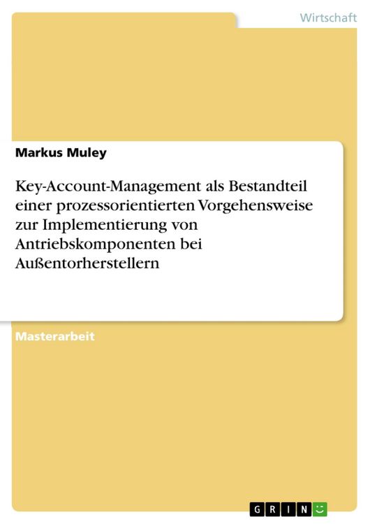 Produktbild: Key-Account-Management als Bestandteil einer prozessorientierten Vorgehensweise zur Implementierung von Antriebskomponenten bei Au&szlig;entorherstellern
