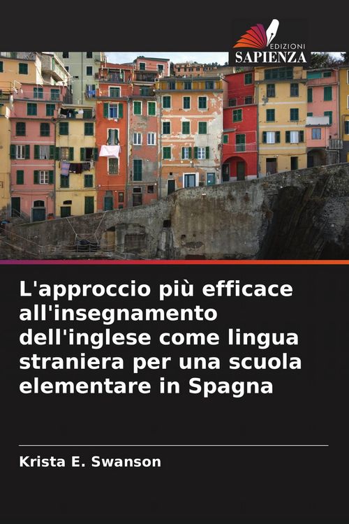 Produktbild: L'approccio pi&ugrave; efficace all'insegnamento dell'inglese come lingua straniera per una scuola elementare in Spagna
