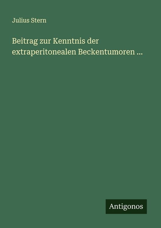 Produktbild: Beitrag zur Kenntnis der extraperitonealen Beckentumoren ...