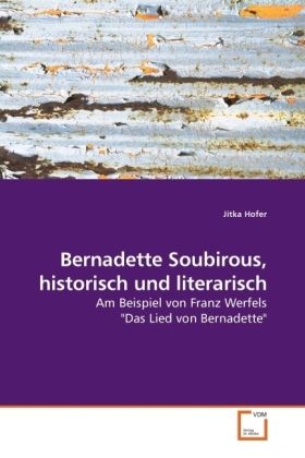 Produktbild: Hofer, J: Bernadette Soubirous, historisch und literarisch