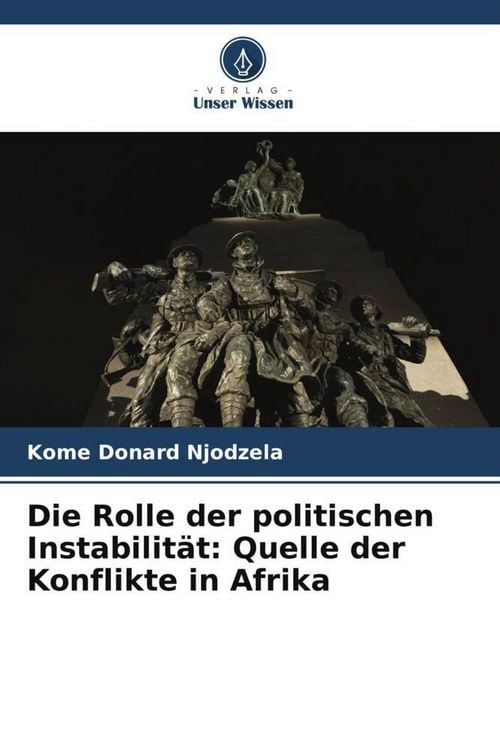 Produktbild: Die Rolle der politischen Instabilit&auml;t: Quelle der Konflikte in Afrika