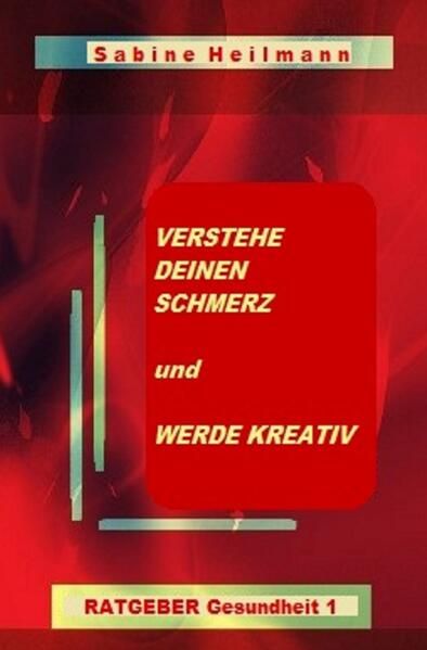 Produktbild: Gesundheit / Verstehe deinen Schmerz und werde kreativ