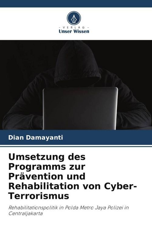Produktbild: Umsetzung des Programms zur Pr&auml;vention und Rehabilitation von Cyber-Terrorismus