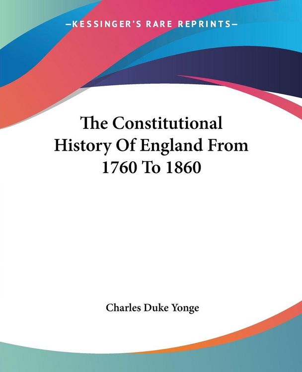 Produktbild: The Constitutional History Of England From 1760 To 1860