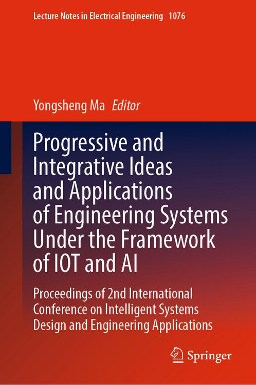 Produktbild: Progressive and Integrative Ideas and Applications of Engineering Systems Under the Framework of IOT and AI