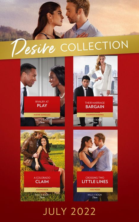 Produktbild: The Desire Collection July 2022: Rivalry at Play (Texas Cattleman's Club: Ranchers and Rivals) / Their Marriage Bargain / A Colorado Claim / Crossing