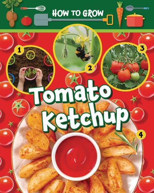 Produktbild: How to Grow Tomato Ketchup