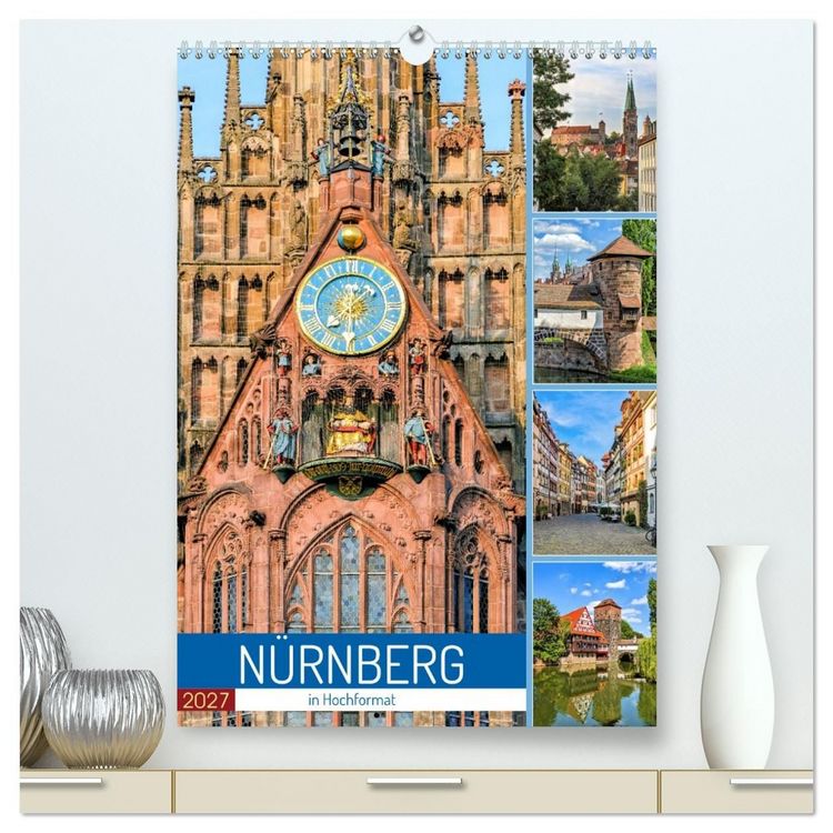 Produktbild: N&uuml;rnberg in Hochformat (hochwertiger Premium Wandkalender 2027 DIN A2 hoch), Kunstdruck in Hochglanz