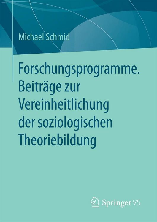 Produktbild: Forschungsprogramme. Beitr&auml;ge zur Vereinheitlichung der soziologischen Theoriebildung