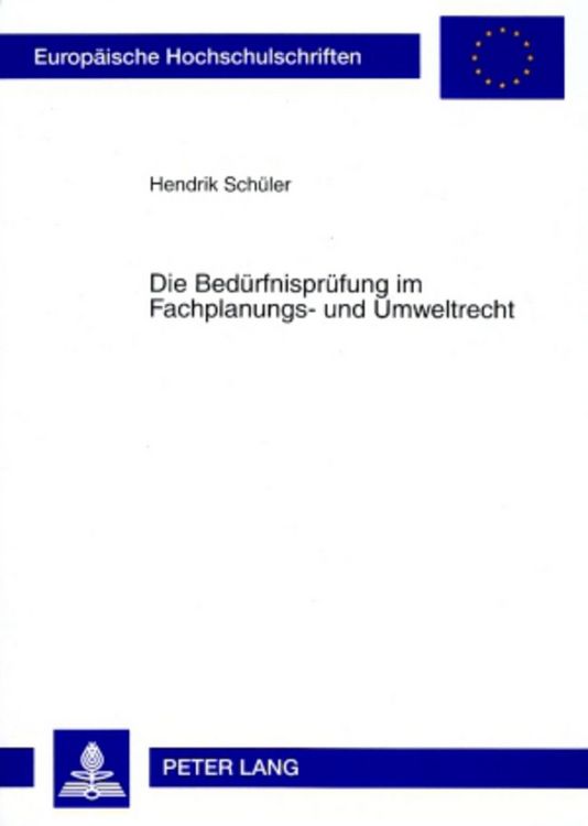 Produktbild: Die Beduerfnispruefung im Fachplanungs- und Umweltrecht