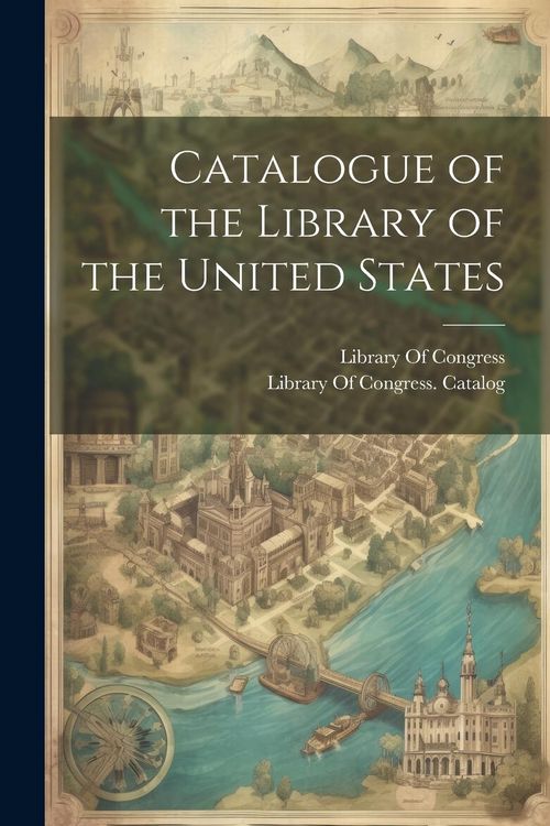 Produktbild: Catalogue of the Library of the United States