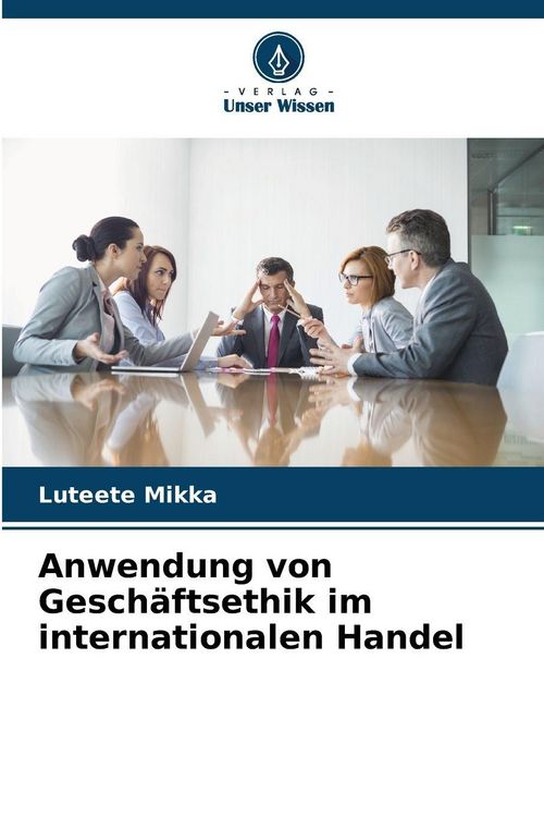 Produktbild: Anwendung von Gesch&auml;ftsethik im internationalen Handel