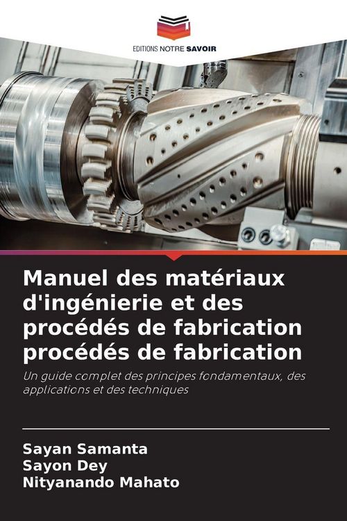 Produktbild: Manuel des mat&eacute;riaux d'ing&eacute;nierie et des proc&eacute;d&eacute;s de fabrication proc&eacute;d&eacute;s de fabrication