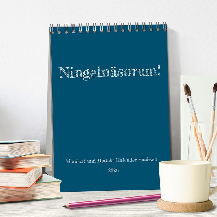 Produktbild: Ningeln&auml;sorum! Mundart und Dialekt Kalender Sachsen (Tischkalender 2026 DIN A5 hoch), CALVENDO Monatskalender