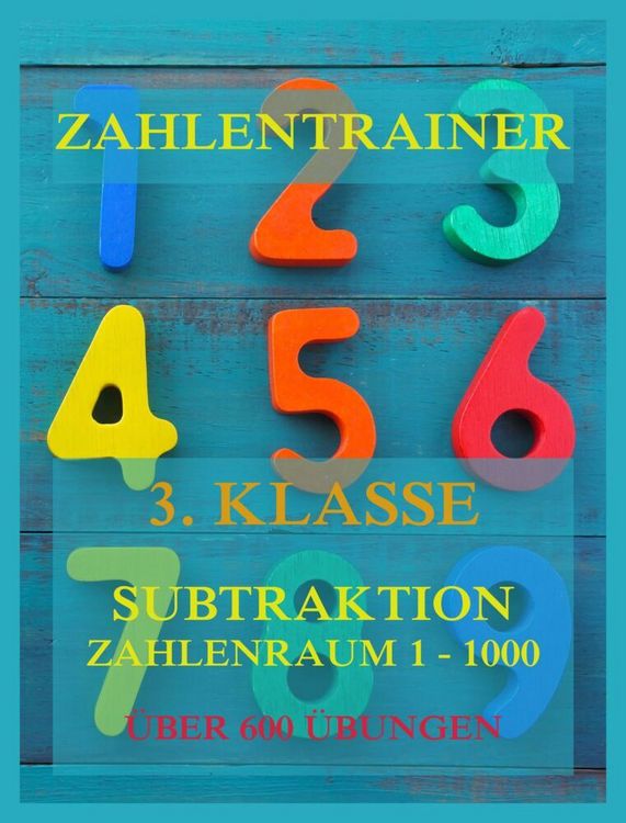 Produktbild: Zahlentrainer, 3. Klasse: Subtraktion, Zahlenraum 1 - 1000