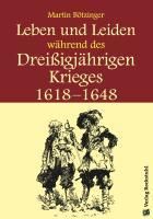Produktbild: Leben und Leiden w&auml;hrend des Dreissigj&auml;hrigen Krieges (1618-1648)