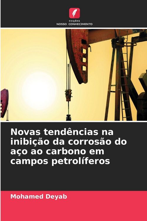 Produktbild: Novas tend&ecirc;ncias na inibi&ccedil;&atilde;o da corros&atilde;o do a&ccedil;o ao carbono em campos petrol&iacute;feros