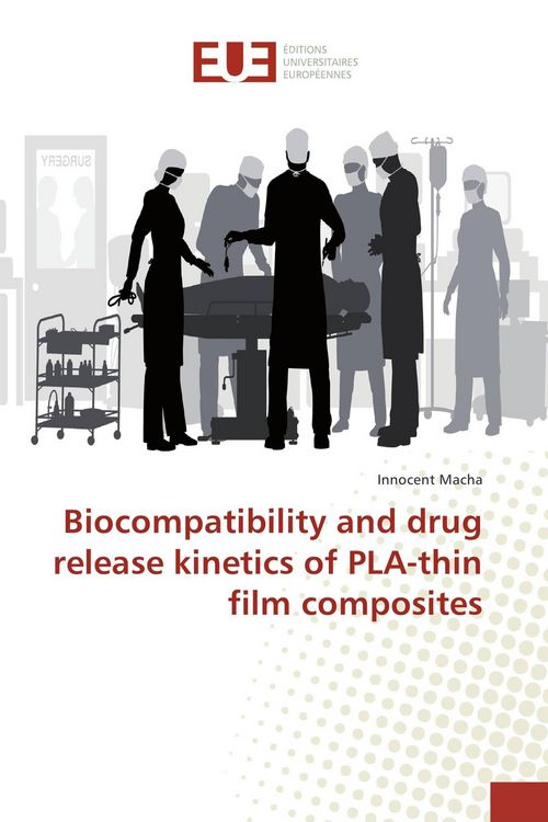 Produktbild: Biocompatibility and drug release kinetics of PLA-thin film composites