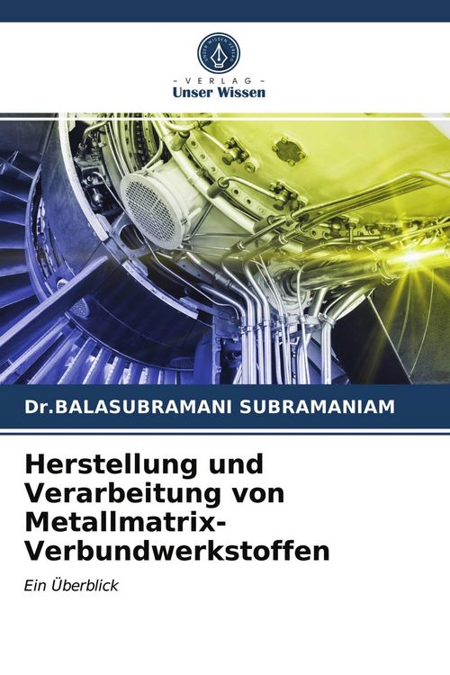 Produktbild: Herstellung und Verarbeitung von Metallmatrix-Verbundwerkstoffen