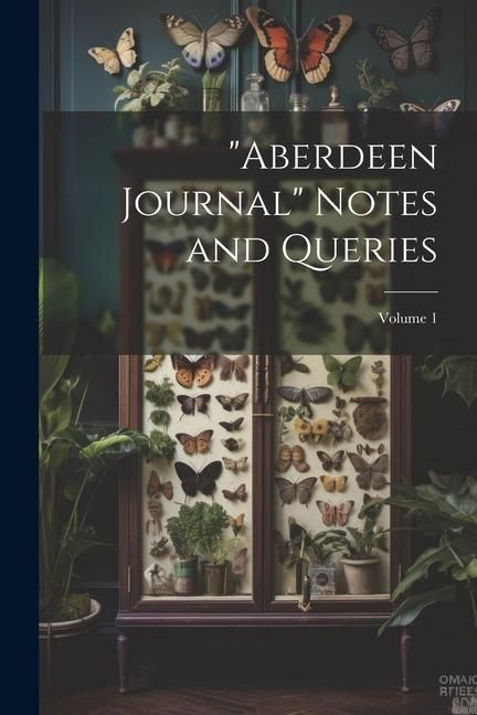Produktbild: "Aberdeen Journal" Notes and Queries; Volume 1
