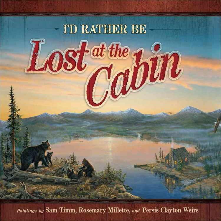 Produktbild: Id Rather Be Lost At The Cabin