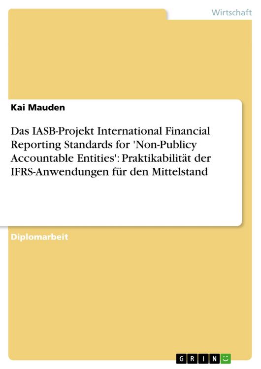 Produktbild: Das IASB-Projekt International Financial Reporting Standards for 'Non-Publicy Accountable Entities': Praktikabilit&auml;t der IFRS-Anwendungen f&uuml;r den Mitt