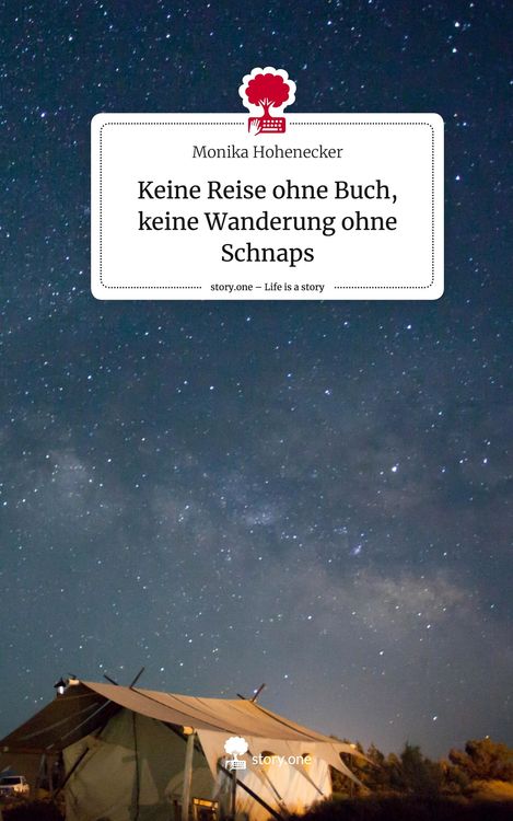 Produktbild: Keine Reise ohne Buch, keine Wanderung ohne Schnaps. Life is a Story - story.one