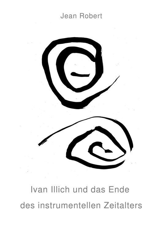 Produktbild: Ivan Illich und das Ende des instrumentellen Zeitalters