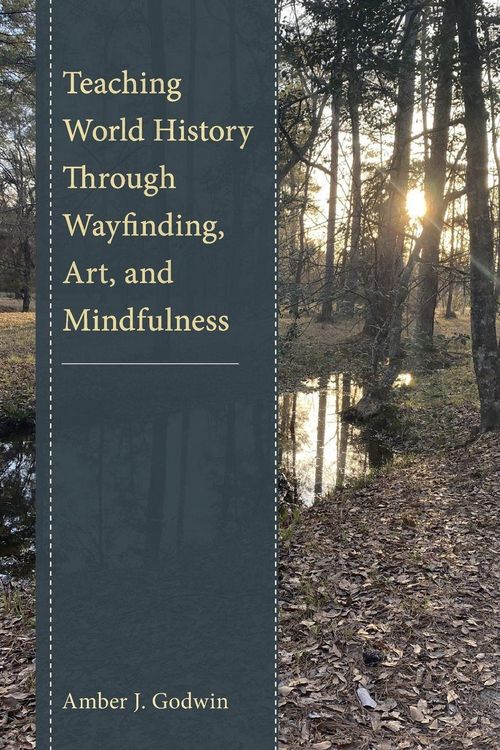 Produktbild: Teaching World History Through Wayfinding, Art, and Mindfulness
