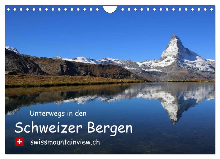 Produktbild: Unterwegs in den Schweizer Bergen - swissmountainview.ch (Wandkalender 2026 DIN A4 quer), CALVENDO Monatskalender
