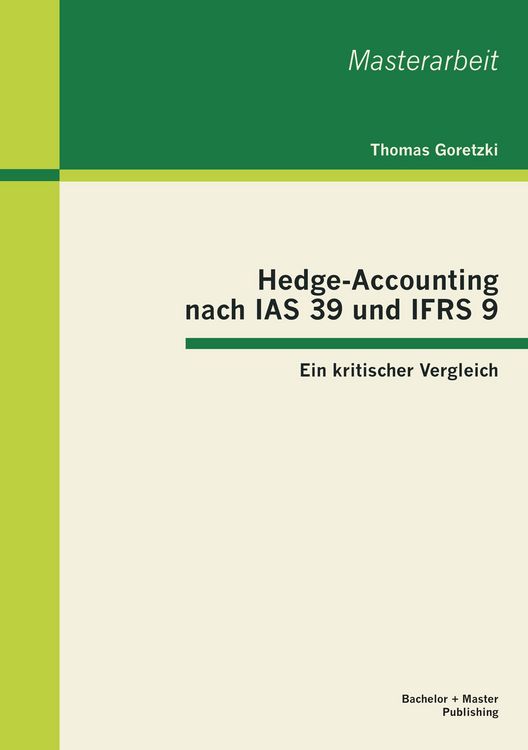 Produktbild: Hedge-Accounting nach IAS 39 und IFRS 9 - Ein kritischer Vergleich
