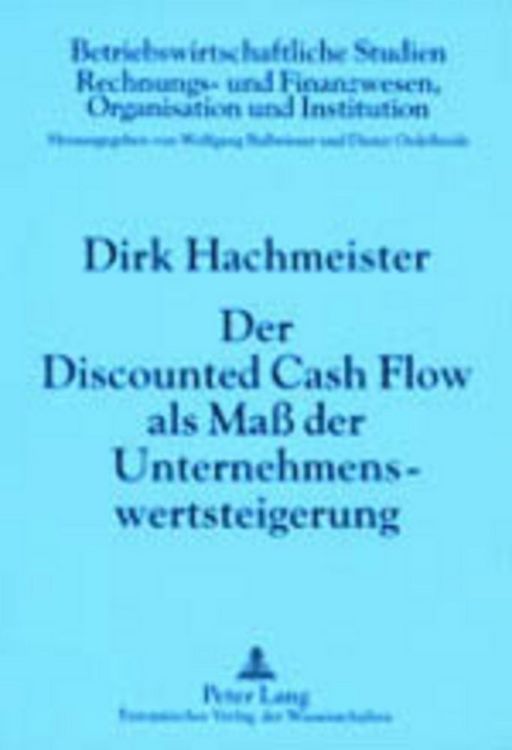 Produktbild: Der Discounted Cash Flow als Ma&szlig; der Unternehmenswertsteigerung