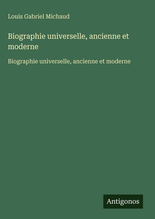 Produktbild: Biographie universelle, ancienne et moderne