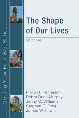 Produktbild: The Shape of Our Lives: Study One in the Ekklesia Project's Getting Your Feet Wet Series