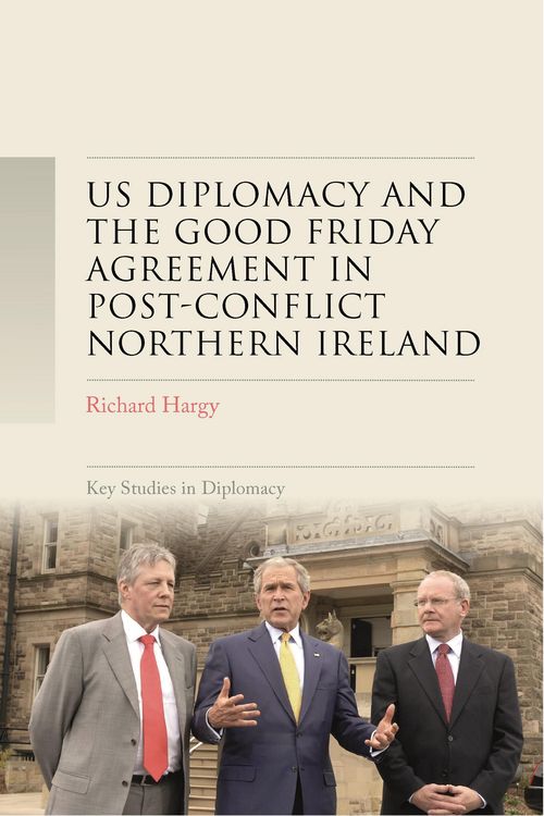 Produktbild: US diplomacy and the Good Friday Agreement in post-conflict Northern Ireland